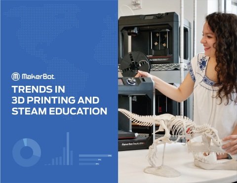 MakerBot Releases New Report on Trends in 3D Printing and STEAM Education